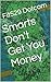 Smarts Don't Get You Money
