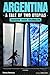 Argentina, a Tale of Two Ut...