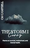 The Storms I Carr...