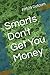 Smarts Don't Get You Money