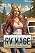 RV Mage: A Slice of Life Fa...