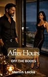 After Hours: A Dark Adult Story of Power and Consequence (Off The Books Book 1)