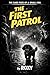 The First Patrol: The Case ...