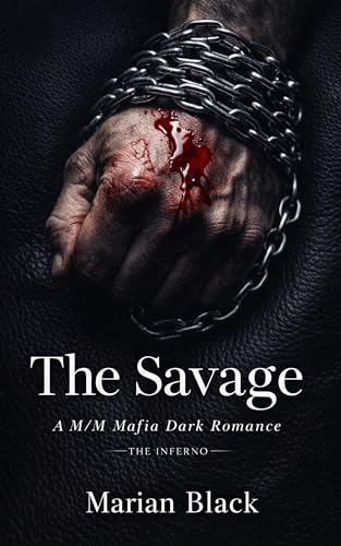 The Savage: A M/M Mafia Dark Romance (The Inferno Book 2)