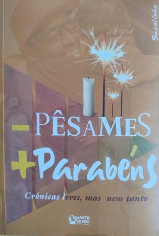 - Pêsames + Parabéns: Crônicas leves, mas nem tanto (Paperback)