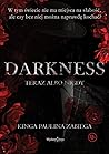 Darkness. Teraz a...
