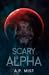 Scary Alpha