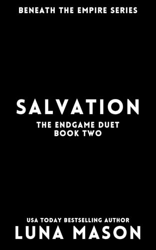 SALVATION: The Endgame Duet (Beneath The Empire Book 2)