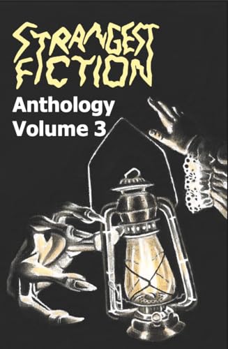 Strangest Fiction Anthology - Volume 3 (Strangest Fiction Anthologies)