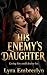 His Enemy’s Daughter: A Dar...