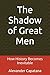 The Shadow of Great Men: Ho...