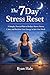 7 Day Stress Reset: A Simpl...