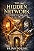 The Hidden Network: The Sacred Vein: Book 3 (The Sacred Vein Series)