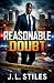 Reasonable Doubt by J L Stiles