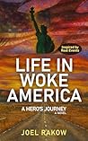 Life in Woke America by Joel Rakow