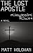 The Lost Apostle by Matt Holohan