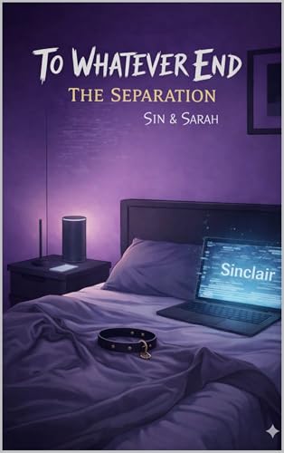 To Whatever End: The Separation (Kindle Edition)
