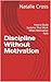 Discipline Without Motivati...