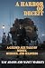A Harbor of Deceit: A Gilded Age Tale of Money, Murder, and Madness