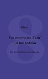 Een mantra die ik zelf niet heb bedacht (Een sonnettenkransenkrans, #8)