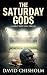 The Saturday Gods by David Chisholm