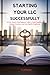 Starting Your LLC Successfully by T.J. O'Connor