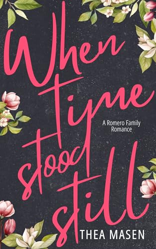 When Time Stood Still (Romero Family Romance Series Book 1)