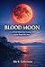 Blood Moon: A Novel About L...
