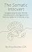 The Somatic Introvert: Navi...