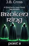 Broken Ring Part 2 (The Shepherd's Saga Book 3)