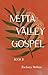 Metta Valley Gospel, Book II (Metta Valley Gospel #2)