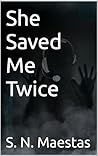 She Saved Me Twice