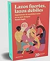Lazos fuertes, lazos débiles by Patrick Inglis