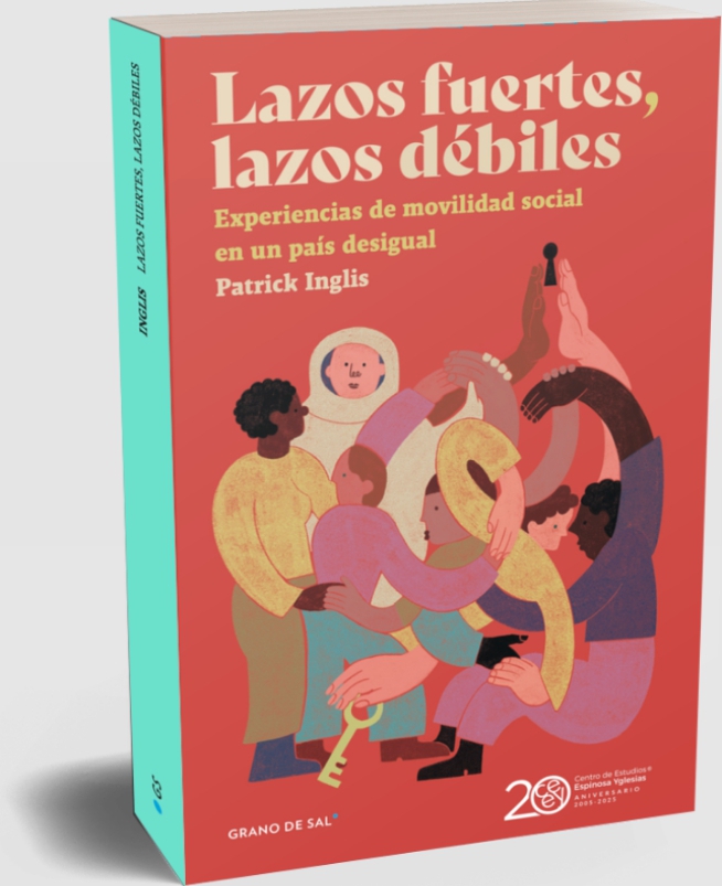 Lazos fuertes, lazos débiles: Experiencias de movilidad social en un país desigual