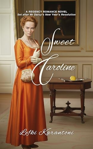 Sweet Caroline: A Regency Romance Novel (Pride and Prejudice Resolutions Book 3)
