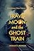 Travis Moon and the Ghost Train
