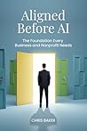 Aligned Before AI: The Foundation Every Business and Nonprofit Needs