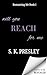 Will You Reach for Me by S.K. Presley Will You Reach for Me by S.K. Presley