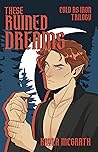 These Ruined Dreams (Cold as Iron, #2) These Ruined Dreams (Cold as Iron, #2)