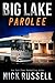 Big Lake Parolee by Nick Russell