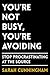 You're Not Busy, You're Avo...