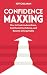 Confidence-Maxxing by Jeff Callahan