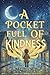 A Pocket Full Of Kindness: ...