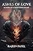 Ashes of Love: Echoes of a ...