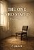 The One Who Stayed by C. Frost