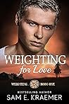 Weighting for Love (Weighting... #1) Weighting for Love (Weighting... #1)