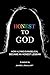 Honest to God by Jennifer L.    Moore