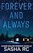 Forever and Always  by Sasha RC