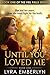 Until You Loved Me: A Secon...