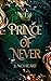 Prince of Never: Eine roman...
